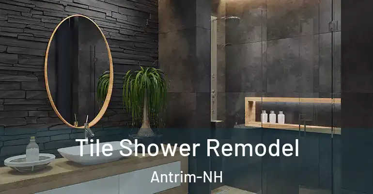 inner Bathroom imggen Tile Shower Remodel Antrim-NH