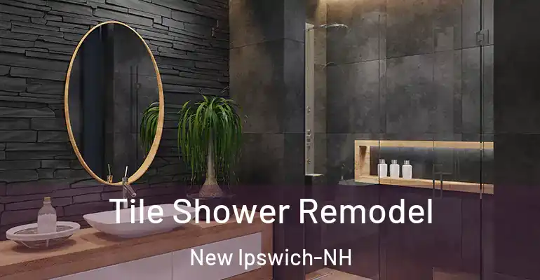 inner Bathroom imggen Tile Shower Remodel New Ipswich-NH